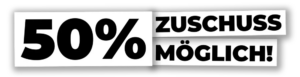50% Zuschuss möglich